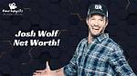 Josh Wolf Net Worth