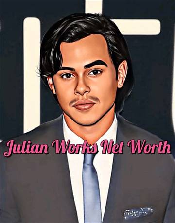 Julian Works Net Worth