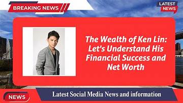 Ken Lin Net Worth