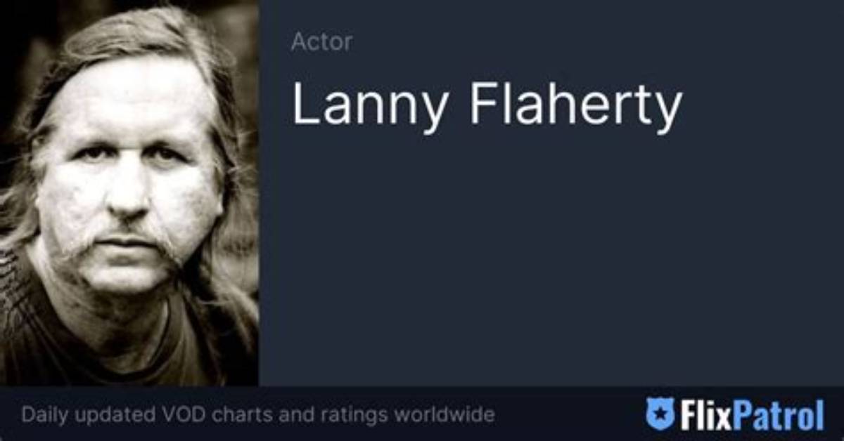 Lanny Flaherty Net Worth