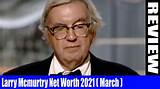 Larry Mcmurtry Net Worth