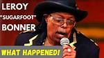 Leroy ‘Sugarfoot’ Bonner Net Worth