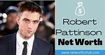 Les Pattinson Net Worth