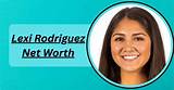 Lexi Rodriguez Net Worth