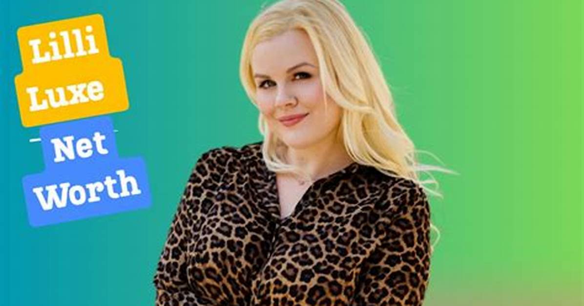 Lexxi Luxe Net Worth