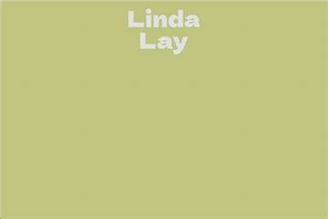 Linda Lay Net Worth