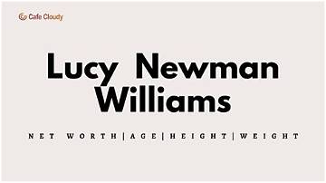 Lucy Newman-Williams Net Worth