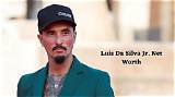Luis Da Silva Jr. Net Worth
