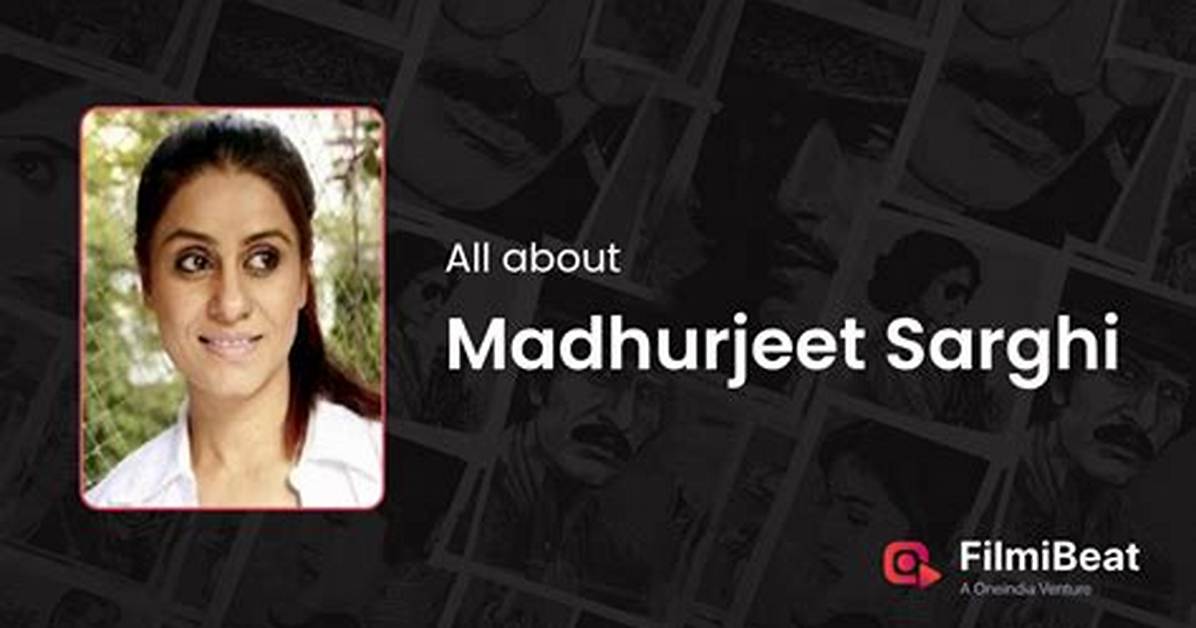 Madhurjeet Sarghi Net Worth