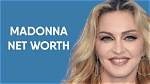 Madonna Net Worth