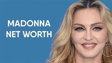 Madonna Net Worth