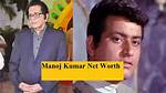 Manoj Kumar Net Worth