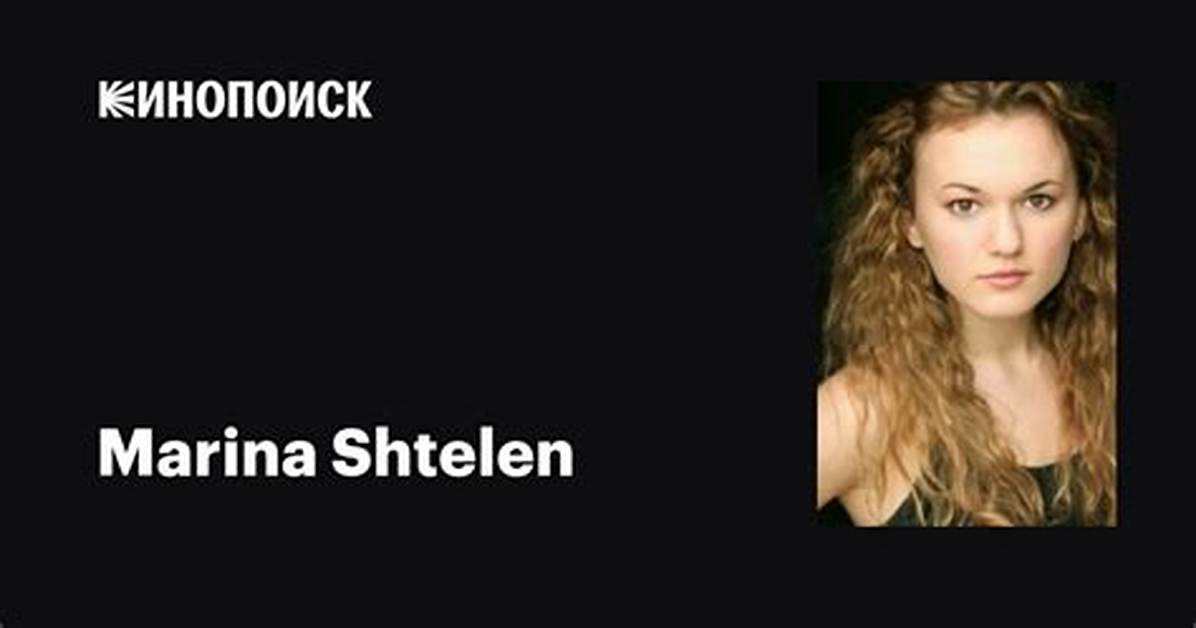 Marina Shtelen Net Worth