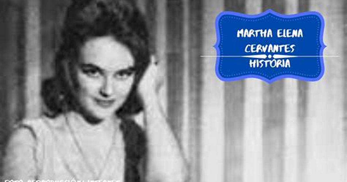 Martha Elena Cervantes Net Worth