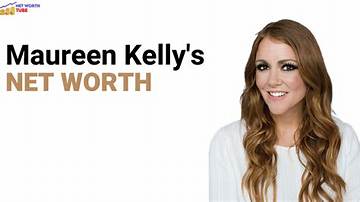 Maureen Kelly Net Worth