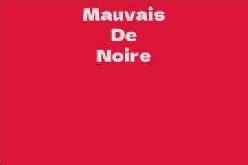 Mauvais De Noir Net Worth