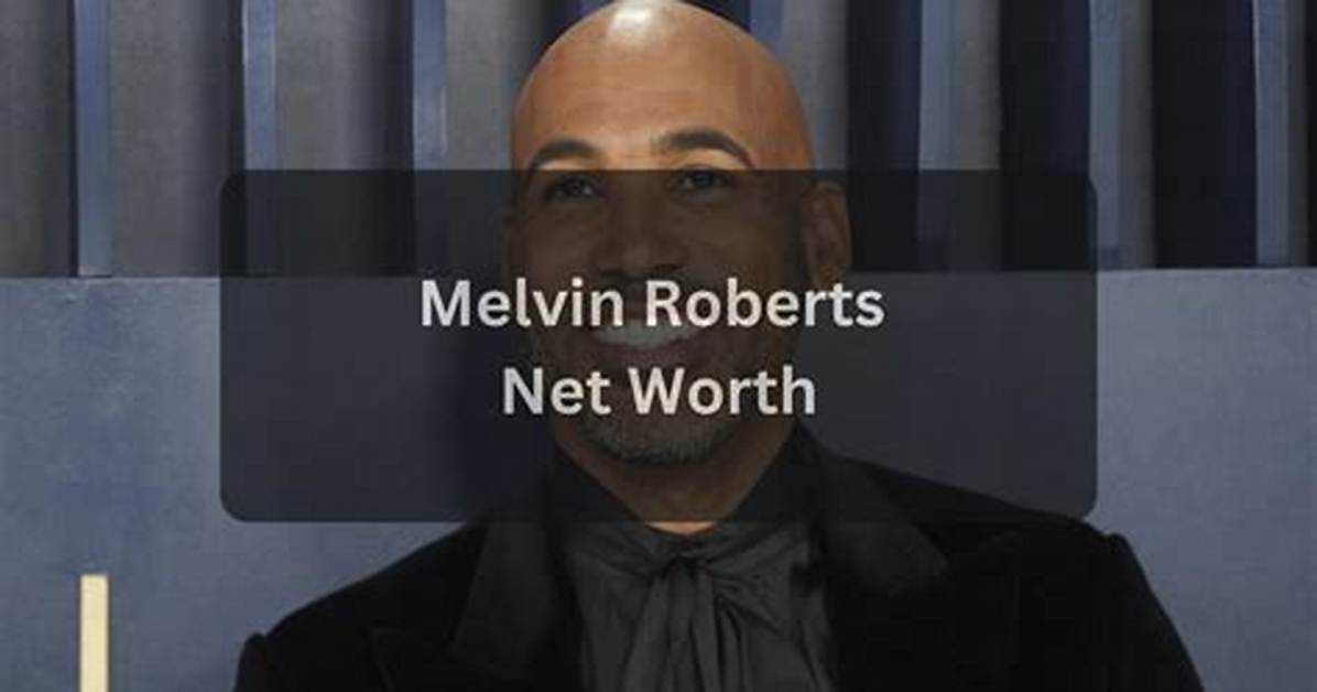 Melvin Roberts Net Worth