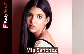 Mia Sanchez Net Worth