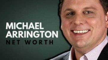 Michael Arrington Net Worth