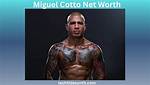 Miguel Cotto Net Worth