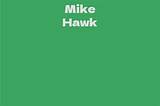 Mike Hawk Net Worth