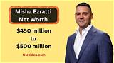 Misha Ezratti Net Worth