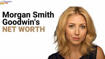 Morgan Smith Goodwin Net Worth