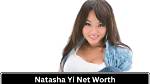Natasha Yi Net Worth