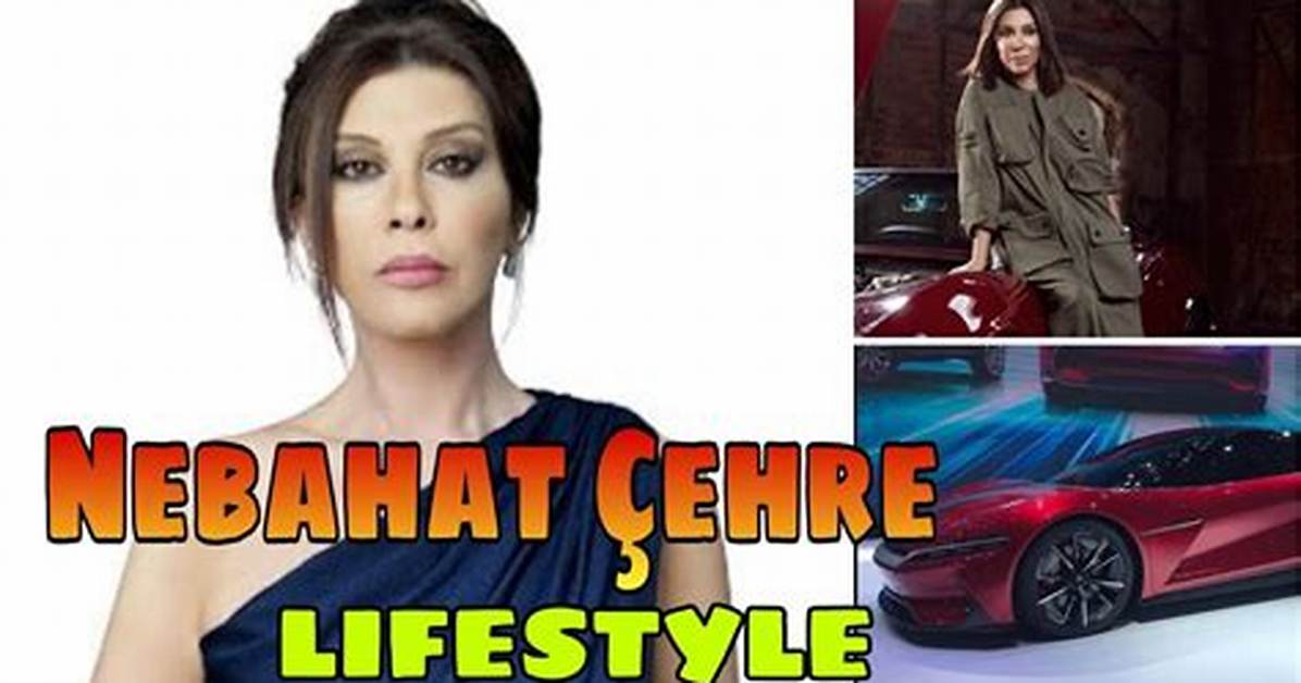 Nebahat C3 87Ehre Net Worth 160 Jpg