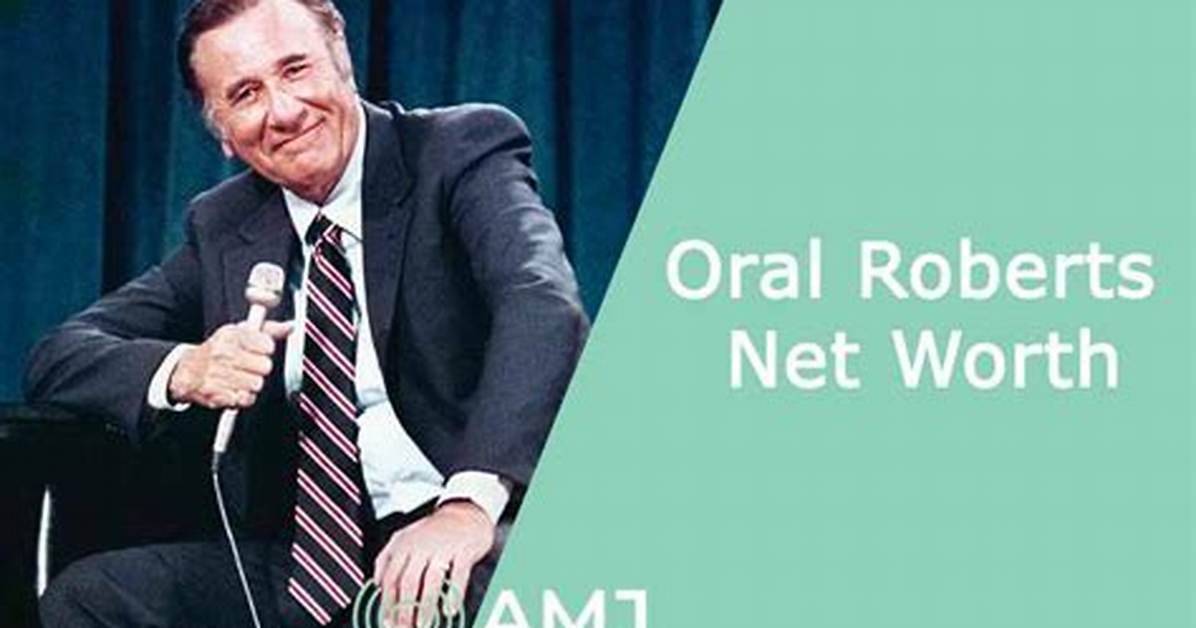Oral Roberts Net Worth