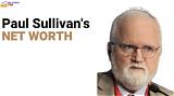 Paul Sullivan Net Worth
