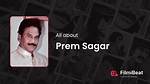 Prem Sagar Net Worth