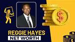 Reggie Hayes Net Worth