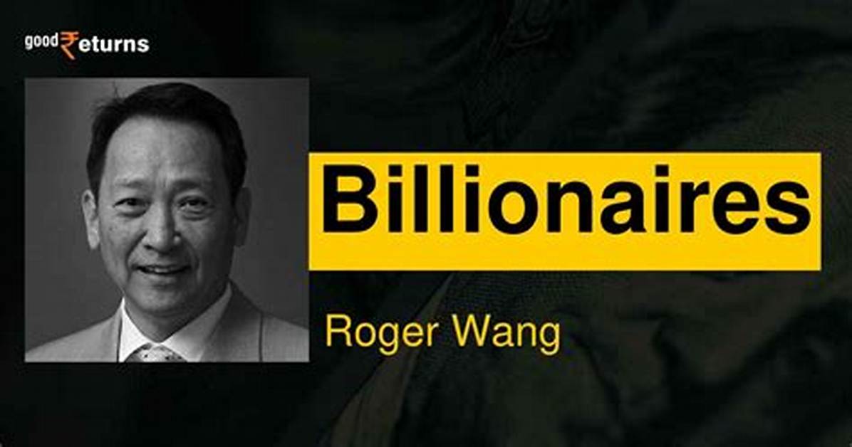 Roger Wang Net Worth