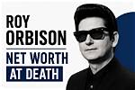 Roy Orbison Net Worth