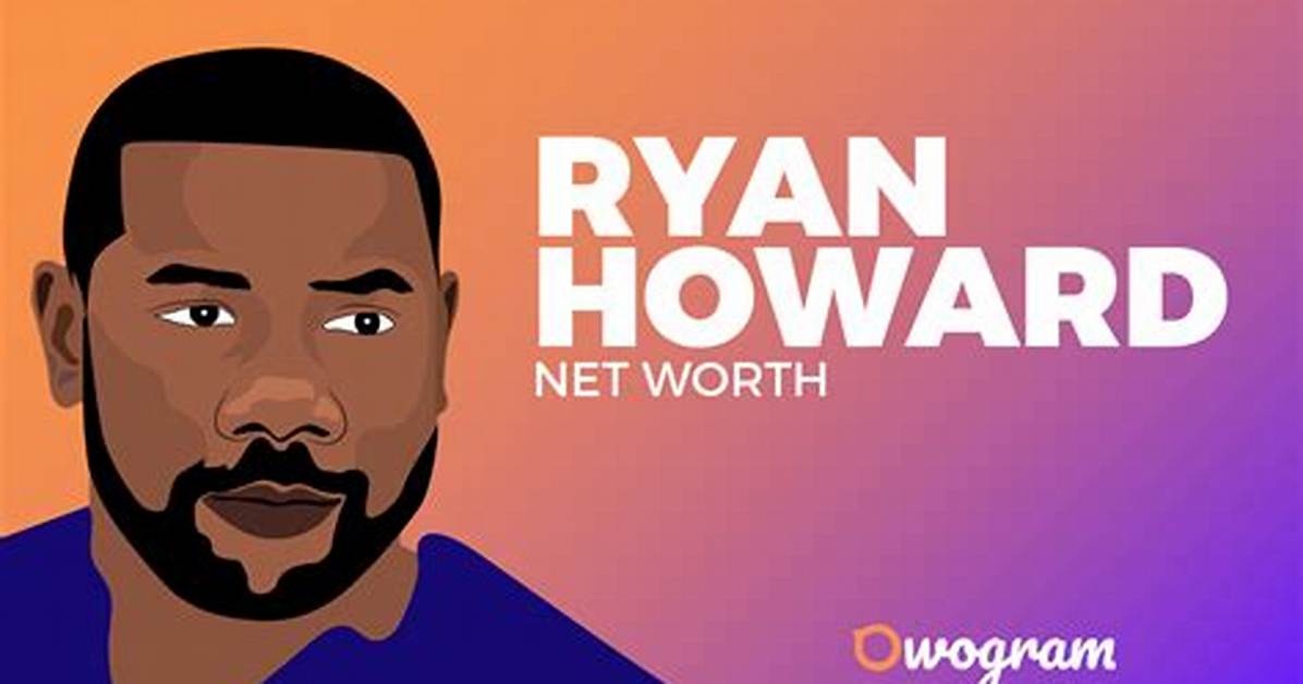 Ryan Robert Howard Net Worth