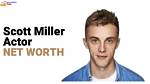 Scott Miller Net Worth