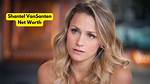 Shantel Vansanten Net Worth