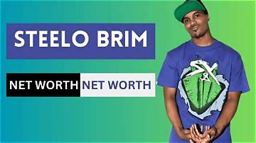 Steelo Brim Net Worth