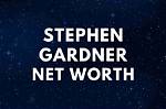 Stephen J. Gardner Net Worth