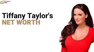 Tiffany Taylor Net Worth