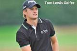 Tom Lewis Net Worth