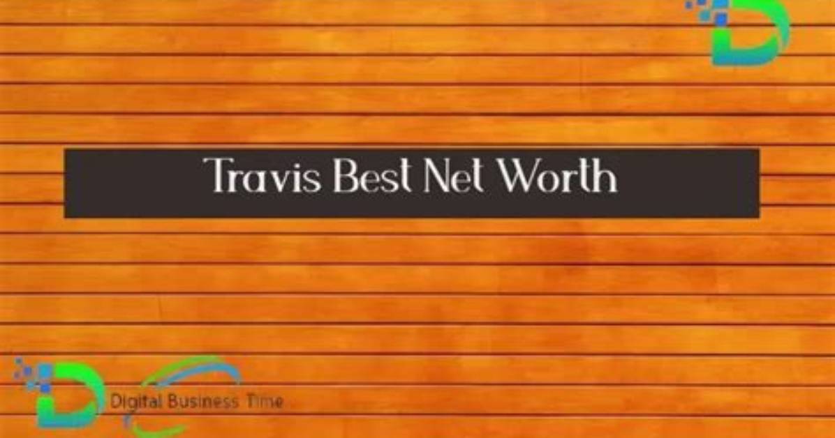 Travis Best Net Worth