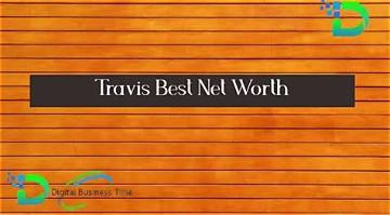 Travis Best Net Worth