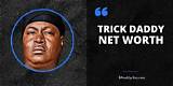 Trick Daddy Net Worth
