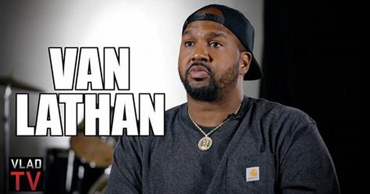Van Lathan Net Worth