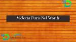 Victoria Paris Net Worth