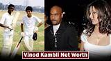 Vinod Kambli Net Worth