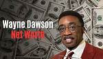 Wayne Dawson Net Worth