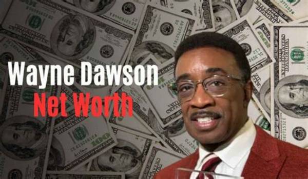 Wayne Dawson Net Worth